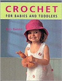 Crochet for Babies and Toddlers, Paperback Book Crochet for Babies and Toddlers, Paperback Book