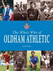 The Who's Who of Oldham Athletic, Hardback Book The Who's Who of Oldham Athletic, Hardback Book