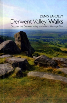 Derwent Valley Walks : Discover the Derwent Valley and World Heritage Sites