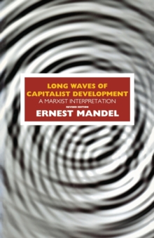 Long Waves of Capitalist Development : A Marxist Interpretation, Paperback Book Long Waves of Capitalist Development : A Marxist Interpretation, Paperback Book