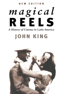Magical Reels : History of Cinema in Latin America, Paperback / softback Book Magical Reels : History of Cinema in Latin America, Paperback / softback Book