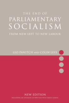 The End of Parliamentary Socialism : From New Left to New Labour, Paperback / softback Book The End of Parliamentary Socialism : From New Left to New Labour, Paperback / softback Book
