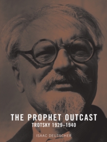The Prophet Outcast : Trotsky 1929-1940, Paperback Book The Prophet Outcast : Trotsky 1929-1940, Paperback Book