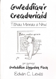 Gweddiau'r Creaduriaid: Tithau, Minnau a Nhw, Paperback / softback Book Gweddiau'r Creaduriaid: Tithau, Minnau a Nhw, Paperback / softback Book