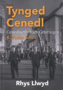 Tynged Cenedl - Cenedlaetholdeb Gristnogol, Paperback / softback Book Tynged Cenedl - Cenedlaetholdeb Gristnogol, Paperback / softback Book