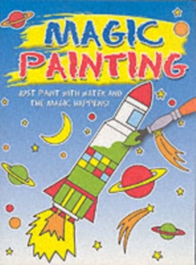 Magic Painting Rocket : Just Paint with Water and the Magic Happens!, Paperback Book Magic Painting Rocket : Just Paint with Water and the Magic Happens!, Paperback Book