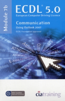 ECDL Syllabus 5.0 Module 7b Communication Using Outlook 2007, Spiral bound Book ECDL Syllabus 5.0 Module 7b Communication Using Outlook 2007, Spiral bound Book