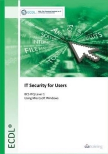 BCS IT Security Level 1 : Level 1, Spiral bound Book BCS IT Security Level 1 : Level 1, Spiral bound Book