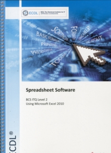ECDL Syllabus 5.0 Module 4 Spreadsheets Using Excel 2010, Spiral bound Book ECDL Syllabus 5.0 Module 4 Spreadsheets Using Excel 2010, Spiral bound Book