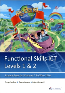 Functional Skills ICT Student Book for Levels 1 & 2 (Microsoft Windows 7 & Office 2010) : Levels 1 & 2, Paperback / softback Book Functional Skills ICT Student Book for Levels 1 & 2 (Microsoft Windows 7 & Office 2010) : Levels 1 & 2, Paperback / softback Book