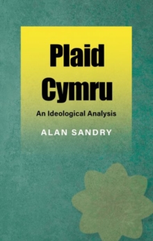 Plaid Cymru : An Ideological Analysis