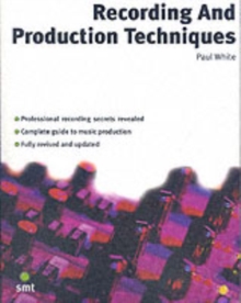 Recording and Production Techniques, Paperback Book Recording and Production Techniques, Paperback Book