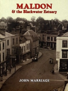 Maldon & the Blackwater Estuary : A Pictorial History, Paperback Book Maldon & the Blackwater Estuary : A Pictorial History, Paperback Book