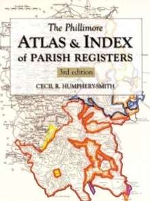 The Phillimore Atlas and Index of Parish Registers : 3rd edition