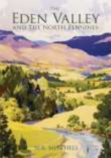 The Eden Valley and the North Pennines, Hardback Book The Eden Valley and the North Pennines, Hardback Book