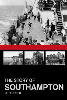 The Story of Southampton, Paperback / softback Book The Story of Southampton, Paperback / softback Book