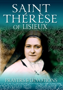 Therese of Lisieux : Prayers and Devotions, Paperback / softback Book Therese of Lisieux : Prayers and Devotions, Paperback / softback Book