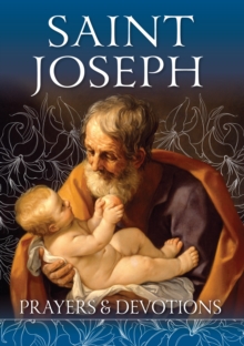 St Joseph : Prayers and Devotions, Paperback / softback Book St Joseph : Prayers and Devotions, Paperback / softback Book