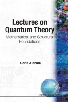 Lectures On Quantum Theory: Mathematical And Structural Foundations, Paperback Book Lectures On Quantum Theory: Mathematical And Structural Foundations, Paperback Book