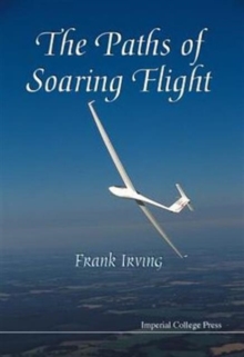 Paths Of Soaring Flight, The, Hardback Book Paths Of Soaring Flight, The, Hardback Book