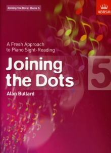 Joining the Dots, Book 5 (Piano) : A Fresh Approach to Piano Sight-Reading