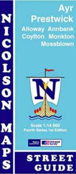 Nicolson Street Map Ayr : Prestwick, Alloway, Annbank, Coylton, Monkton & Mossblown, Sheet map, folded Book Nicolson Street Map Ayr : Prestwick, Alloway, Annbank, Coylton, Monkton & Mossblown, Sheet map, folded Book