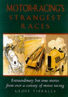 Motor-racing's Strangest Races : Extraordinary But True Stories from Over a Century of Motor Racing, Paperback Book Motor-racing's Strangest Races : Extraordinary But True Stories from Over a Century of Motor Racing, Paperback Book