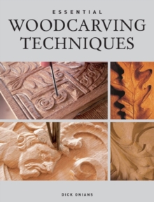 Essential Woodcarving Techniques, Paperback Book Essential Woodcarving Techniques, Paperback Book