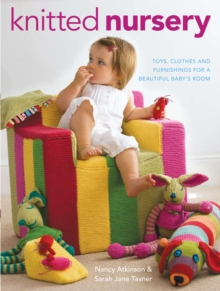 Knitted Nursery : Toys, Clothes and Furnishings for a Beautiful Baby's Room, Paperback Book Knitted Nursery : Toys, Clothes and Furnishings for a Beautiful Baby's Room, Paperback Book