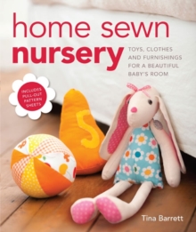 Home Sewn Nursery : Toys, Clothes and Furnishings for a Beautiful Baby's Room, Paperback Book Home Sewn Nursery : Toys, Clothes and Furnishings for a Beautiful Baby's Room, Paperback Book
