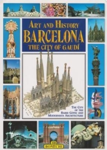 Art and History of Barcelona : The City of Gaudi, Paperback Book Art and History of Barcelona : The City of Gaudi, Paperback Book