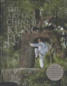 Art of Chinese Kung Fu, Hardback Book Art of Chinese Kung Fu, Hardback Book