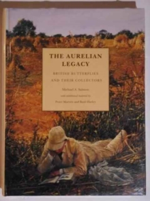 Aurelian Legacy : British Butterflies and Their Collectors, Hardback Book Aurelian Legacy : British Butterflies and Their Collectors, Hardback Book