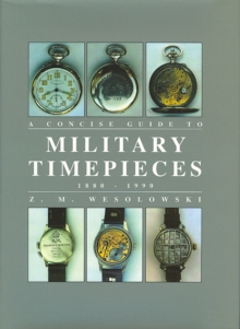 Concise Guide to Military Timepieces, Hardback Book Concise Guide to Military Timepieces, Hardback Book