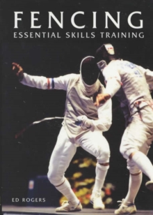 Fencing : Essential Skills Training, Paperback Book Fencing : Essential Skills Training, Paperback Book