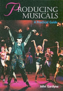Producing Musicals, Paperback / softback Book Producing Musicals, Paperback / softback Book