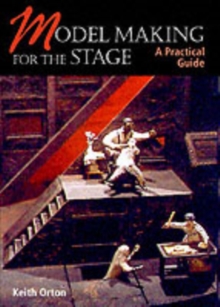 Model Making for the Stage : A Practical Guide, Paperback / softback Book Model Making for the Stage : A Practical Guide, Paperback / softback Book