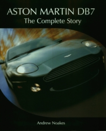 Aston Martin DB7 : The Complete Story, Hardback Book Aston Martin DB7 : The Complete Story, Hardback Book