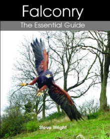 Falconry : The Essential Guide, Hardback Book Falconry : The Essential Guide, Hardback Book
