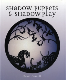 Shadow Puppets and Shadow Play, Hardback Book Shadow Puppets and Shadow Play, Hardback Book