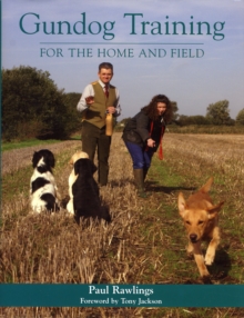 Gundog Training for the Home and Field, Hardback Book Gundog Training for the Home and Field, Hardback Book