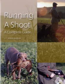 Running a Shoot : A Complete Guide, Hardback Book Running a Shoot : A Complete Guide, Hardback Book