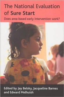 The National Evaluation of Sure Start : Does area-based early intervention work?, Paperback / softback Book The National Evaluation of Sure Start : Does area-based early intervention work?, Paperback / softback Book