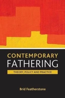 Contemporary fathering : Theory, policy and practice, Paperback / softback Book Contemporary fathering : Theory, policy and practice, Paperback / softback Book