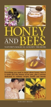 Honey and Bees : Nature's Magical Golden Treasure, Hardback Book Honey and Bees : Nature's Magical Golden Treasure, Hardback Book