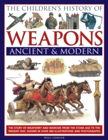 Children's History of Weapons Ancient & Modern, Hardback Book Children's History of Weapons Ancient & Modern, Hardback Book
