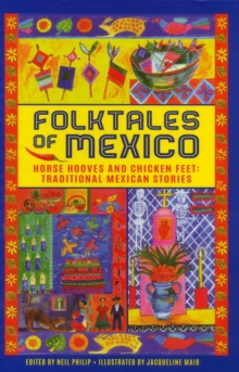 Folktales Of Mexico : Horse Hooves And Chicken feet: Traditional Mexican Stories