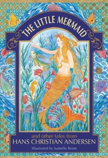 The Little Mermaid And Other Tales From Hans Christian Andersen