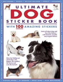 Ultimate Dog Sticker Book : With 100 Amazing Stickers