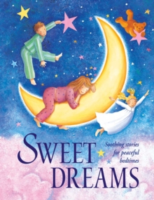 Sweet Dreams : Soothing stories for peaceful bedtimes